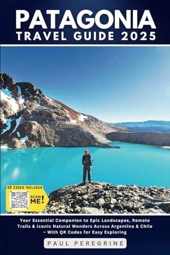 Patagonia Travel Guide: Your Essential Companion to Epic Landscapes, Remote Trails & Iconic Natural Wonders Across Argentina & Chile (Gray Edition) von Independently published
