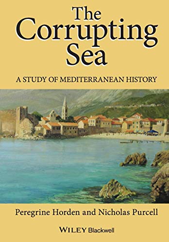 The Corrupting Sea: A Study of Mediterranean History von Wiley