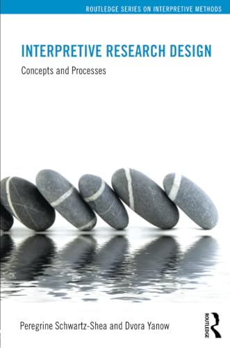 Interpretive Research Design (Routledge Series on Interpretive Methods) von Routledge