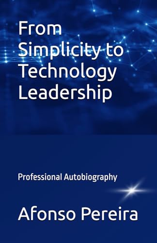 From simplicity to technology leadership: Professional Autobiography From simplicity to technology leadership: Professional Autobiography von CBL