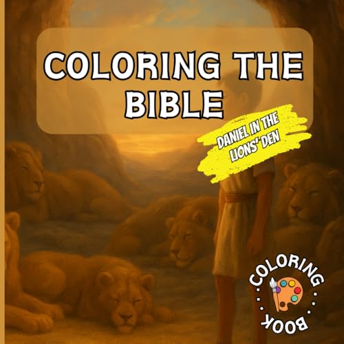 Daniel in the Lions’ Den - Coloring the Bible: COLORING BOOK von Independently published