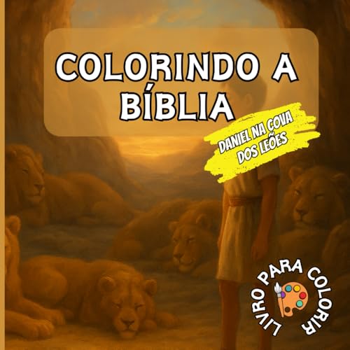 Daniel na Cova dos Leões - Colorindo a Bíblia: LIVRO PARA COLORIR von Independently published