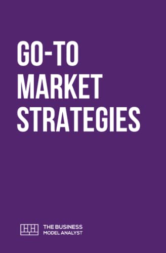 Go To Market Strategies (Super Guides, Band 41)