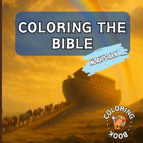 Noah's Ark - Coloring the Bible: COLORING BOOK von Independently published