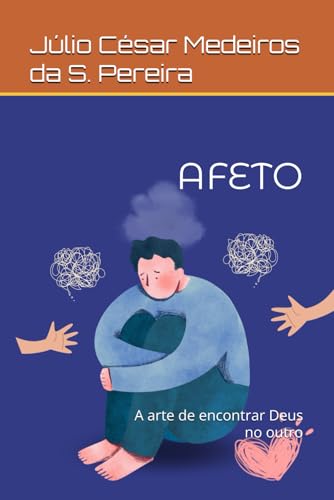 AFETO: A arte de encontrar Deus no outro von Independently published