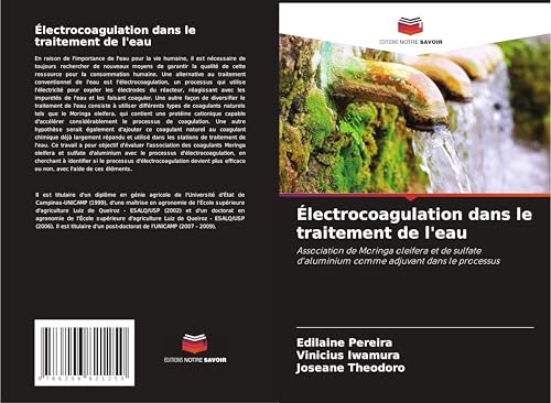 Électrocoagulation dans le traitement de l'eau: Association de Moringa oleifera et de sulfate d'aluminium comme adjuvant dans le processus von Editions Notre Savoir