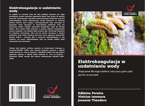 Elektrokoagulacja w uzdatnianiu wody: Po¿¿czenie Moringa oleifera i siarczanu glinu jako pomoc w procesie von Wydawnictwo Nasza Wiedza