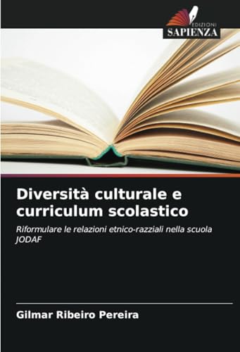 Diversità culturale e curriculum scolastico: Riformulare le relazioni etnico-razziali nella scuola JODAF von Edizioni Sapienza