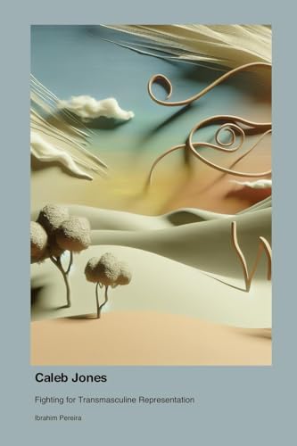 Caleb Jones: Fighting for Transmasculine Representation - Unauthorized von sandals on the shore wordsmiths