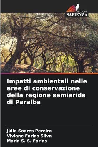 Impatti ambientali nelle aree di conservazione della regione semiarida di Paraiba von Edizioni Sapienza