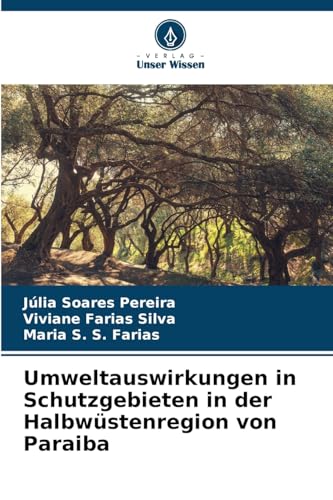 Umweltauswirkungen in Schutzgebieten in der Halbwüstenregion von Paraiba von Verlag Unser Wissen