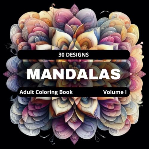 Mandalas - Coloring book for Adults - Vol. I: Stress Relieving Mandala (Mandalas Adult Coloring Books - designs for stress relief and mindfulness.) von Independently published