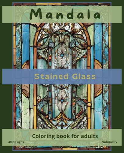 Stained glass mandala coloring book for adults - Vol. IV: Comfy days coloring book. Perfect for meditation. (Mandalas Adult Coloring Books - designs for stress relief and mindfulness.) von Independently published