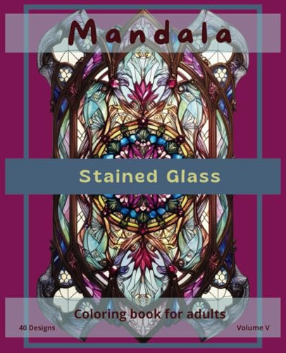 Stained glass mandala coloring book for adults - Vol. V: Comfy days coloring book. Perfect for meditation. (Mandalas Adult Coloring Books - designs for stress relief and mindfulness.) von Independently published