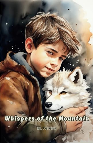 Whispers of the Mountain: A story about friendship between very different beings. (The whispers) von Independently published