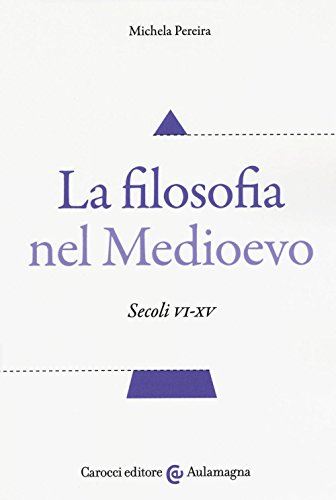 La filosofia nel Medioevo. Secoli VI-XV (Aulamagna)