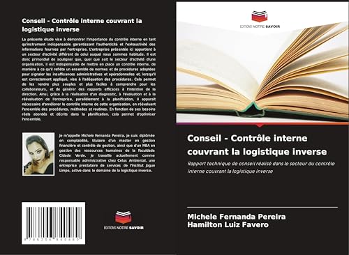 Conseil - Contrôle interne couvrant la logistique inverse: Rapport technique de conseil réalisé dans le secteur du contrôle interne couvrant la logistique inverse von Editions Notre Savoir