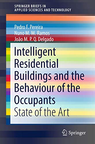 Intelligent Residential Buildings and the Behaviour of the Occupants: State of the Art (SpringerBriefs in Applied Sciences and Technology) von Springer