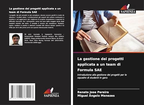 La gestione dei progetti applicata a un team di Formula SAE: Introduzione alla gestione dei progetti per le squadre di studenti in gara von Edizioni Sapienza