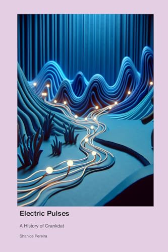 Electric Pulses: A History of Crankdat