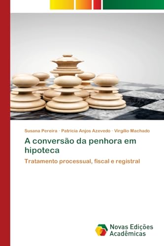 A conversão da penhora em hipoteca: Tratamento processual, fiscal e registral