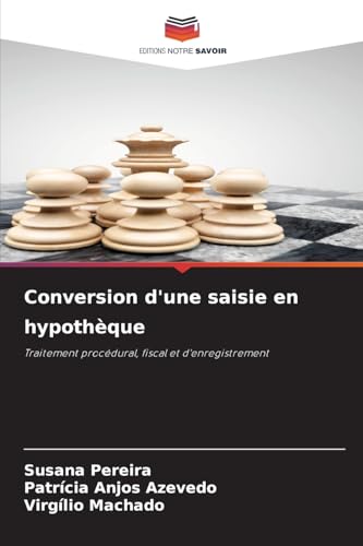 Conversion d'une saisie en hypothèque: Traitement procédural, fiscal et d'enregistrement