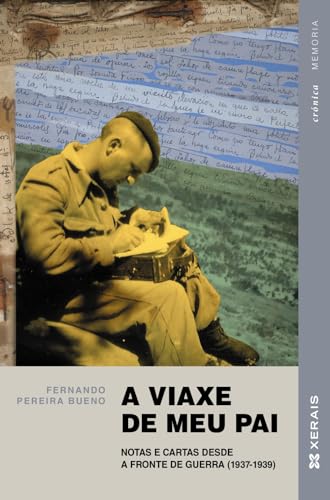 A viaxe de meu pai: Notas e cartas desde a fronte de guerra (1937-1939) (EDICIÓN LITERARIA - CRÓNICA - Lingua)