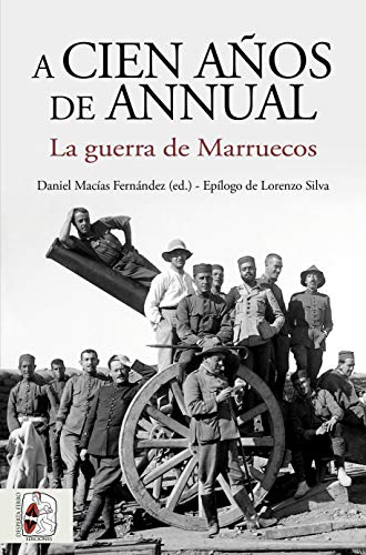 A cien años de Annual: La Guerra de Marruecos (Historia de España) von Desperta Ferro Ediciones