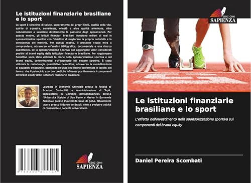 Le istituzioni finanziarie brasiliane e lo sport: L'effetto dell'investimento nella sponsorizzazione sportiva sui componenti del brand equity von Edizioni Sapienza