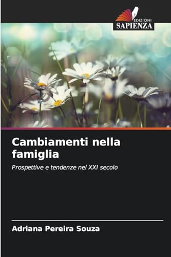Cambiamenti nella famiglia: Prospettive e tendenze nel XXI secolo