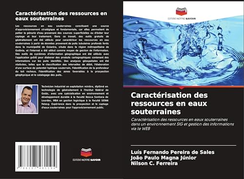 Caractérisation des ressources en eaux souterraines: Caractérisation des ressources en eaux souterraines dans un environnement SIG et gestion des informations via le WEB von Editions Notre Savoir
