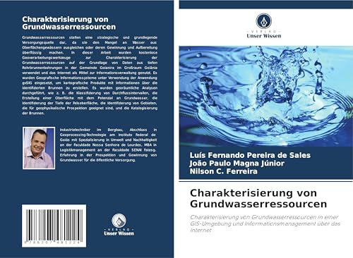 Charakterisierung von Grundwasserressourcen: Charakterisierung von Grundwasserressourcen in einer GIS-Umgebung und Informationsmanagement über das Internet von Verlag Unser Wissen