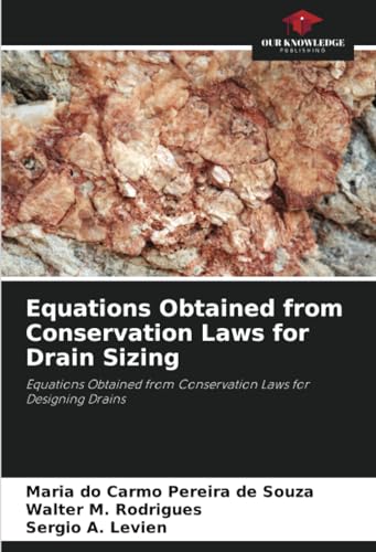 Equations Obtained from Conservation Laws for Drain Sizing: Equations Obtained from Conservation Laws for Designing Drains von Our Knowledge Publishing