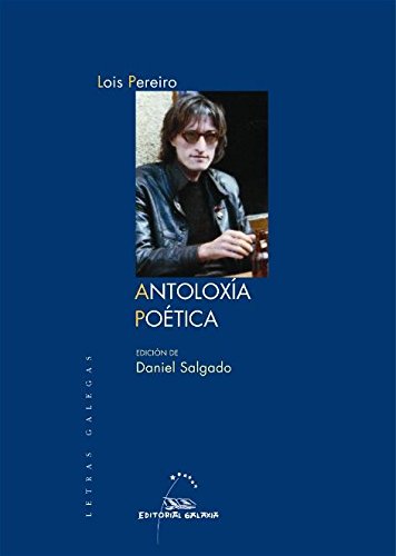 Lois pereiro. Antoloxia poetica (Letras Galegas, Band 15) von Editorial Galaxia, S.A.