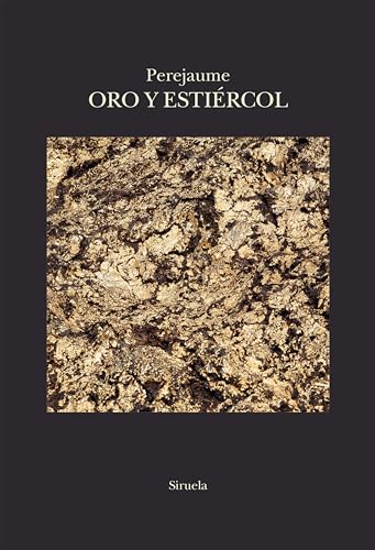Oro y estiércol: Fragmentos de escritura forestal (El Árbol del Paraíso, Band 112) von Siruela