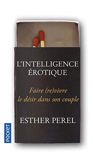 L'intelligence érotique: Faire vivre le désir dans le couple