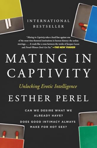 Mating in Captivity: Unlocking Erotic Intelligence von Harper Collins Publ. USA