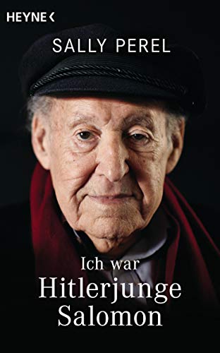 Ich war Hitlerjunge Salomon: Die Erinnerungen eines jüdischen Zeitzeugen, der getarnt als Hitlerjunge den Holocaust überlebte. - Mit einem Vorwort von Norbert Lammert, Bundestagspräsident a.D. von Heyne Taschenbuch