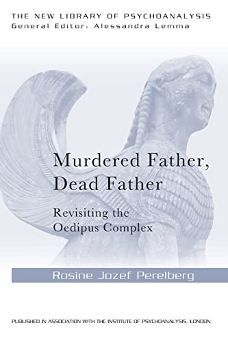 Murdered Father, Dead Father: Revisiting the Oedipus Complex (The New Library of Psychoanalysis) von Routledge