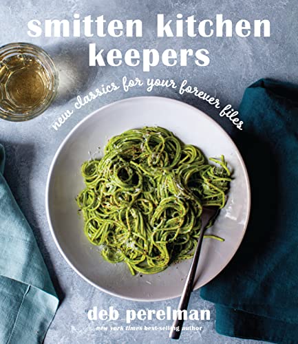 Smitten Kitchen Keepers: New Classics for Your Forever Files: A Cookbook von Knopf