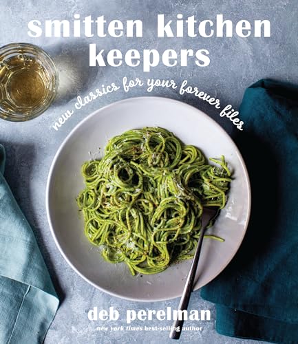 Smitten Kitchen Keepers: New Classics for Your Forever Files: A Cookbook