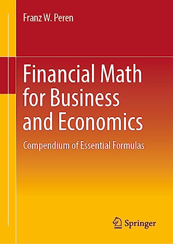 Financial Math for Business and Economics: Compendium of Essential Formulas von Springer