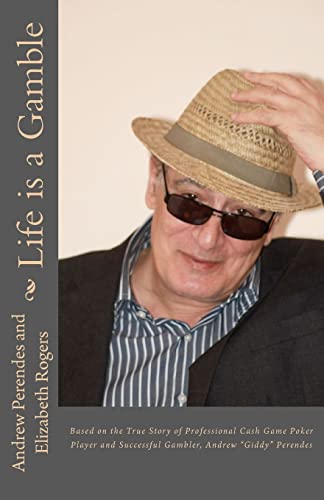Life is a Gamble: Based on the true story of professional cash game poker player and successful gambler, Andrew “Giddy” Perendes