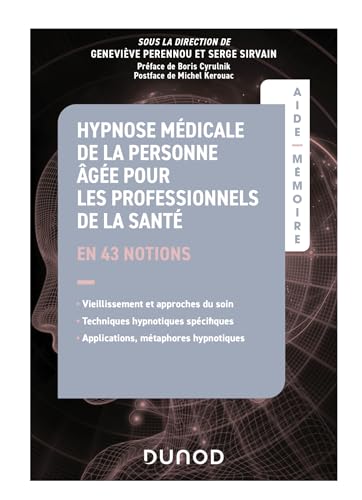Aide-Mémoire - Hypnose médicale de la personne âgée pour les professionnels de la santé: en 43 notions von DUNOD
