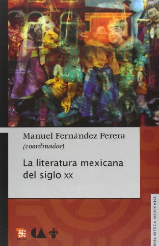 La literatura mexicana del siglo XX (Biblioteca Mexicana) von Fondo de Cultura Economica USA