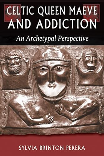 Celtic Queen Maeve and Addiction: An Archetypal Perspective (Jung on the Hudson Book Series)