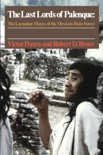 Last Lords of Palenque: The Lacandon Mayas of the Mexican Rain Forest von University of California Press