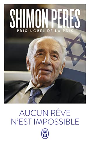 Aucun rêve n'est impossible: Courage, imagination et construction de l'Israël moderne
