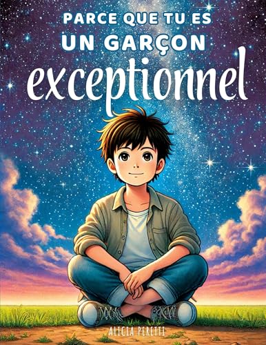 Parce que tu es un garçon exceptionnel: Des histoires enrichissantes sur le courage, la bienveillance et la confiance en soi. von BoD – Books on Demand – Frankreich