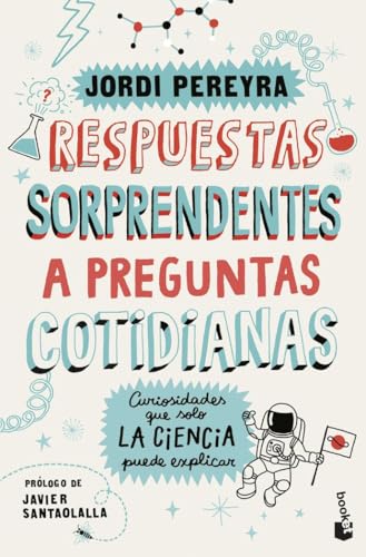 Respuestas sorprendentes a preguntas cotidianas: Curiosidades que solo la ciencia puede explicar (Divulgación) von Booket
